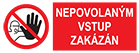 NEPOVOLANÝM VSTUP ZAKÁZÁN