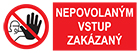 NEPOVOLANÝM VSTUP ZAKÁZANÝ